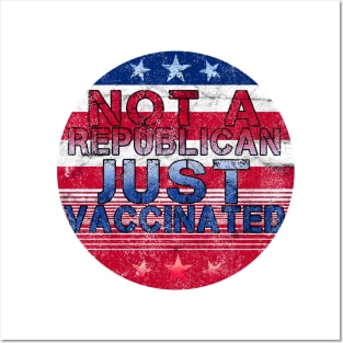 Not a Republican just vaccinated Posters and Art